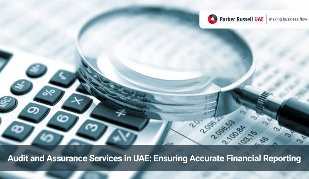 Audit and Assurance Services in UAE:Ensuring Accurate Financial Reporting