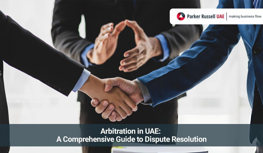 Arbitration in UAE: A Comprehensive Guide to Dispute Resolution