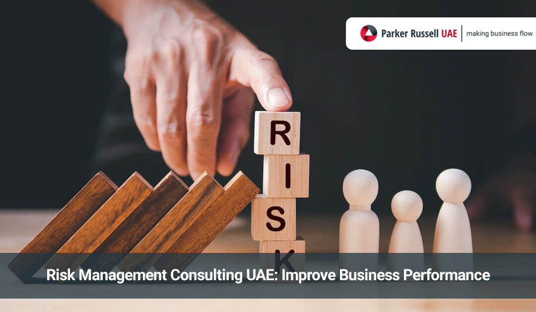 Risk Management Consulting UAE: Improving Business Performance and Operational Efficiency