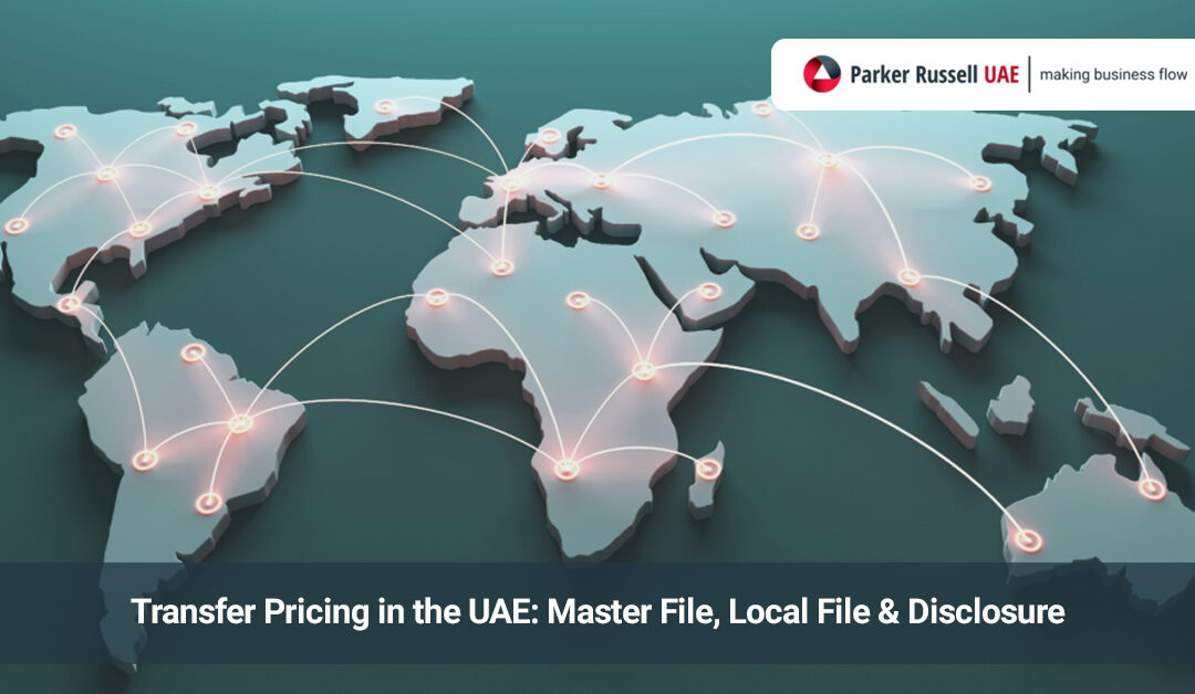 Transfer Pricing in the UAE: Master File, Local File & Disclosure