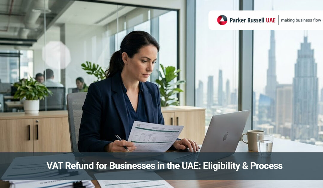 VAT Refund for Businesses in the UAE: Eligibility & Process